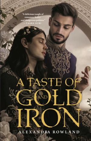 A Taste of Gold and Iron