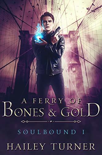 Hailey Turner: A Ferry of Bones & Gold
